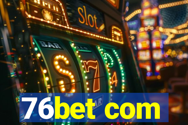 76bet com